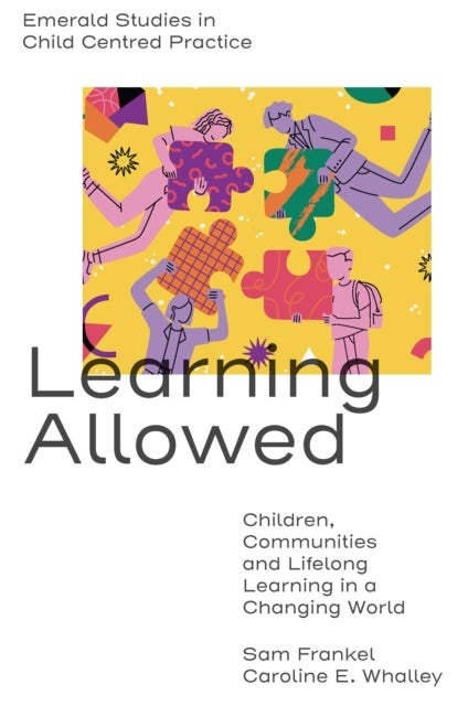 Learning Allowed - Children, Communities and Lifelong Learning in a Changing World