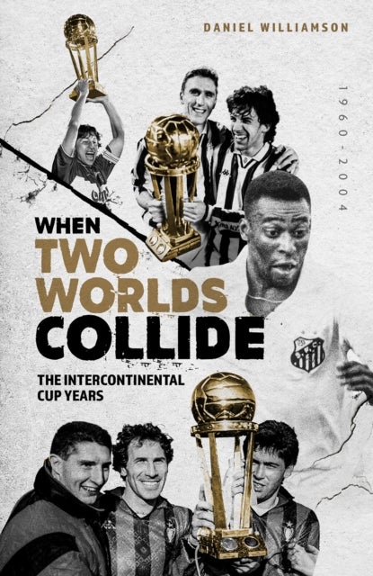 When Two Worlds Collide - The Intercontinental Cup Years