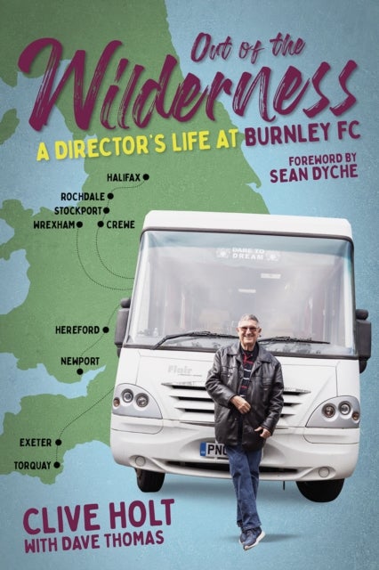 Out of the Wilderness - A Director's Life at Burnley FC