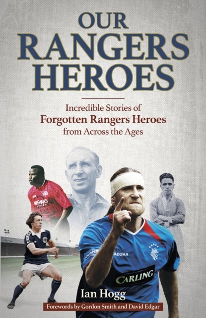 Our Rangers Heroes - Incredible Stories of Forgotten Heroes from Across the Ages