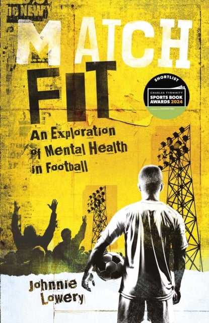 Match Fit - An Exploration of Mental Health in Football