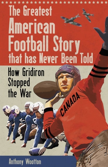 Greatest American Football Story that has Never Been Told - How Gridiron Stopped the War
