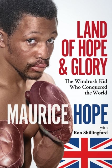 Land of Hope and Glory - The Windrush Kid Who Conquered the World