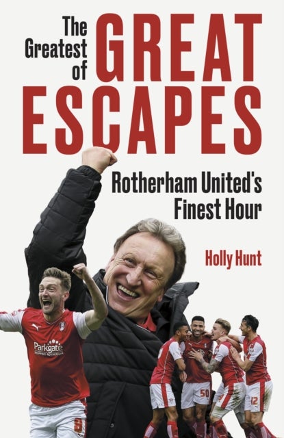 The Greatest of Great Escapes - Rotherham United's Finest Hour