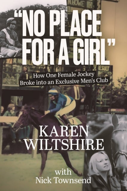No Place for a Girl - How One Female Jockey Broke into an Exclusive Men’s Club