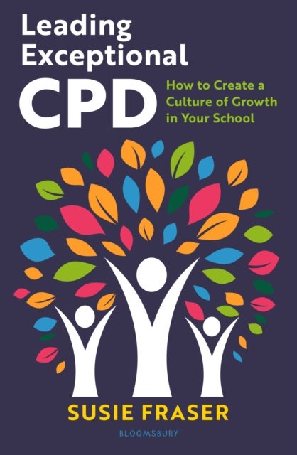 Leading Exceptional CPD - How to create a culture of growth in your school