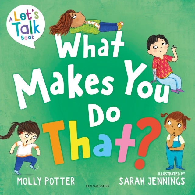 What Makes You Do That? - A Let’s Talk picture book to help children understand their behaviour and emotions