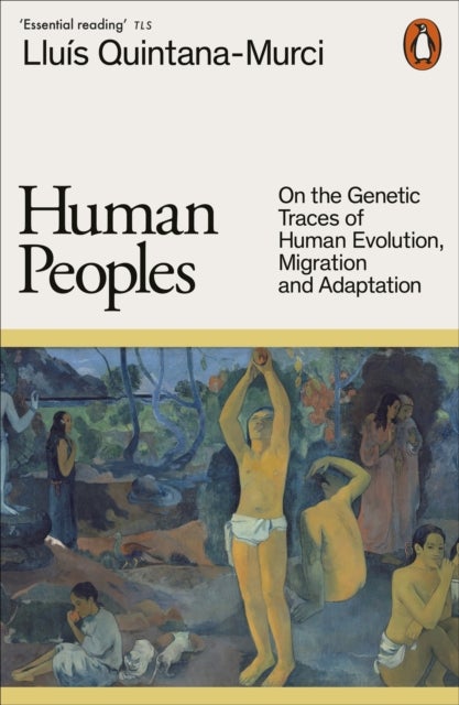 Human Peoples - On the Genetic Traces of Human Evolution, Migration and Adaptation