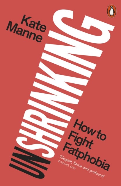 Unshrinking - How to Fight Fatphobia