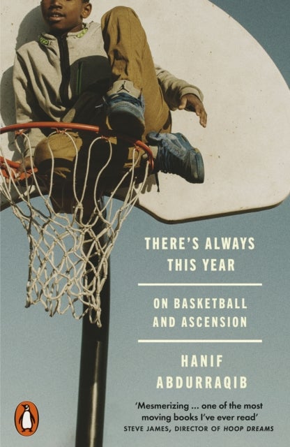 There''s Always This Year - On Basketball and Ascension