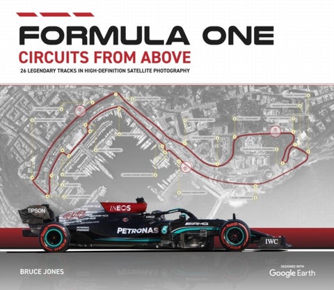Formula One Circuits From Above - Legendary Tracks in High-Definition Satellite Photography