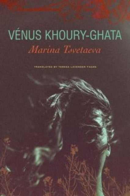 Marina Tsvetaeva ¿ To Die in Yelabuga