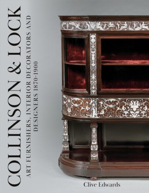 Collinson & Lock - Art Furnishers, Interior Decorators and Designers 1870-1900