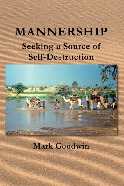 Mannership - Seeking a Source of Self-destruction
