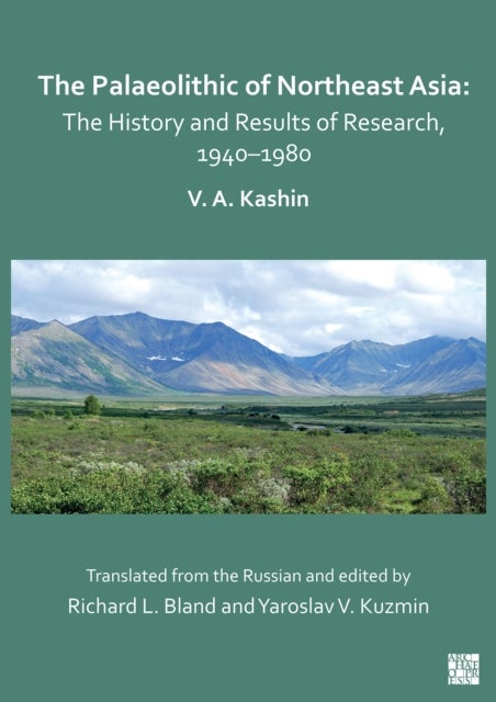 Palaeolithic of Northeast Asia - The History and Results of Research in 1940-1980
