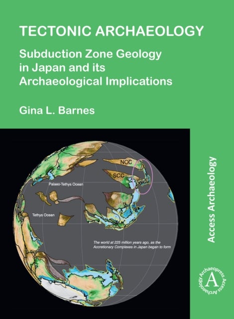 Tectonic Archaeology - Subduction Zone Geology in Japan and its Archaeological Implications