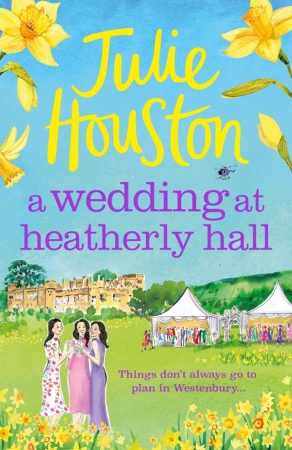 Wedding at Heatherly Hall - The perfect cosy and uplifting village romance to curl up with from Julie Houston