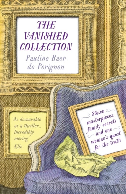 The Vanished Collection - Stolen masterpieces, family secrets and one woman's quest for the truth