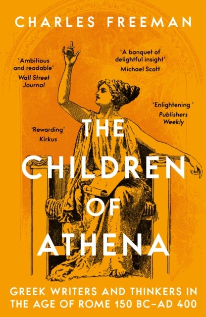 Children of Athena - Greek writers and thinkers in the Age of Rome, 150 BC–AD 400