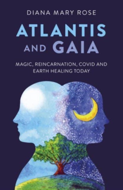Atlantis and Gaia – Magic, Reincarnation, Covid and Earth Healing Today - Magic, Reincarnation, Covid and Earth Healing Today