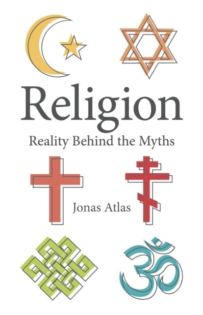 Religion – Reality Behind the Myths - Reality Behind the Myths