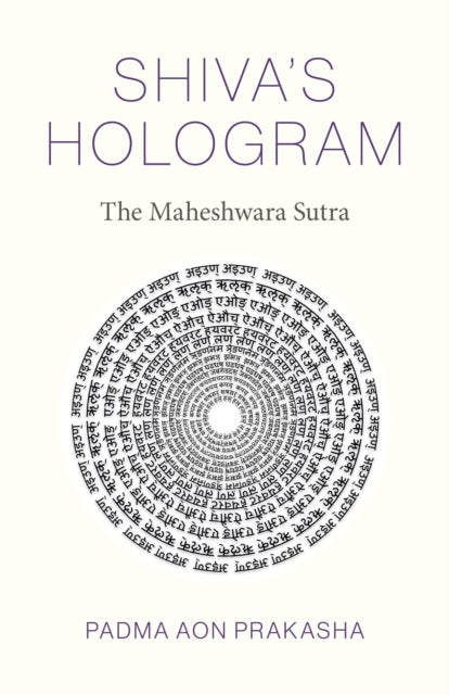 Shiva's Hologram – The Maheshwara Sutra - The Maheshwara Sutra