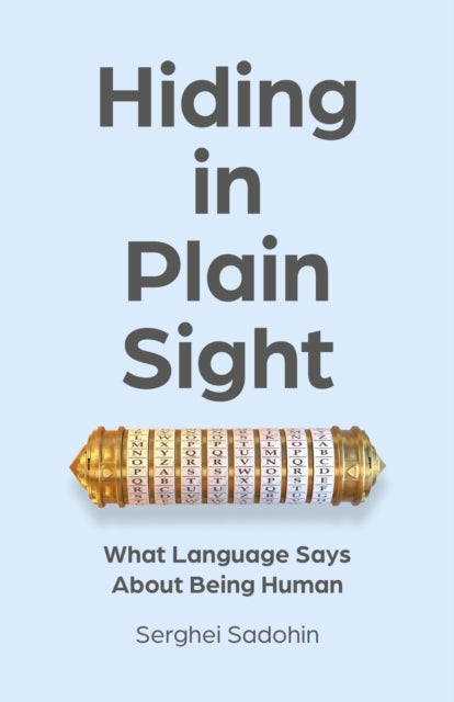 Hiding in Plain Sight – What Language Says About Being Human - What Language Says About Being Human