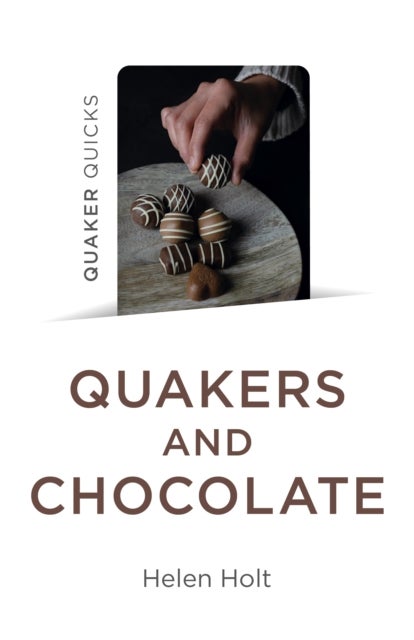 Quaker Quicks – Quakers and Chocolate