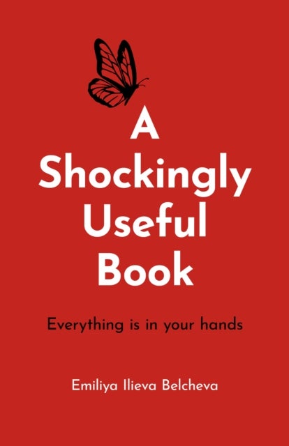 Shockingly Useful Book, A – Everything Is in Your Hands - Everything Is in Your Hands