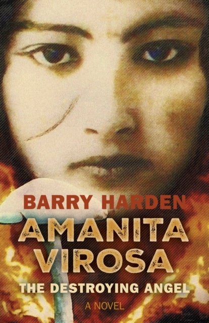 Amanita Virosa - The Destroying Angel: A Novel