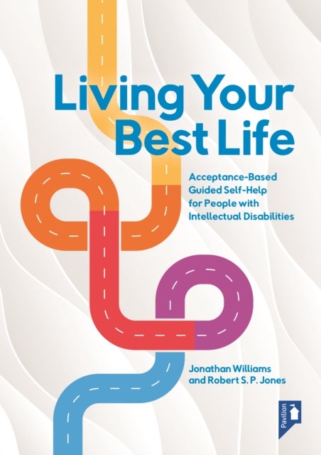 Living Your Best Life - Acceptance-Based Guided Self-Help for People with Intellectual Disabilities