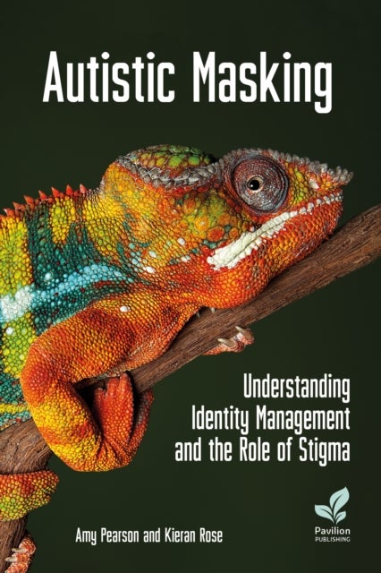 Autistic Masking - Understanding identity management and the role of stigma