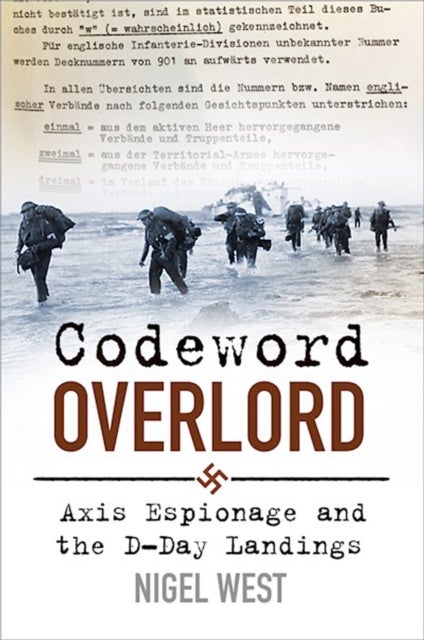 Codeword Overlord - Axis Espionage and the D-Day Landings