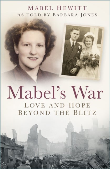 Mabel's War - Love and Hope Beyond the Blitz