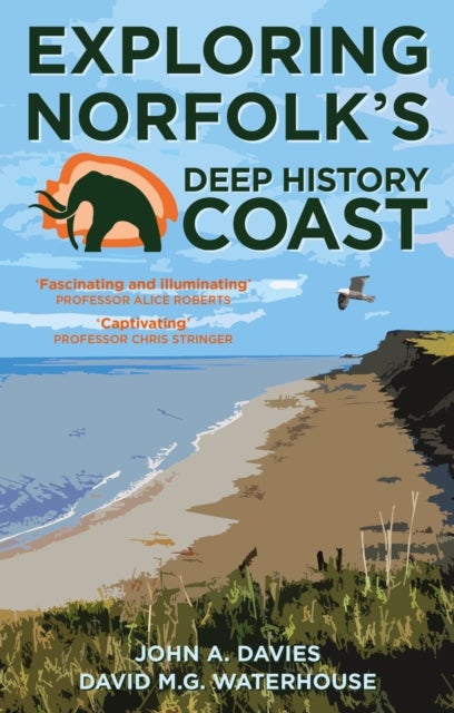 Exploring Norfolk''s Deep History Coast