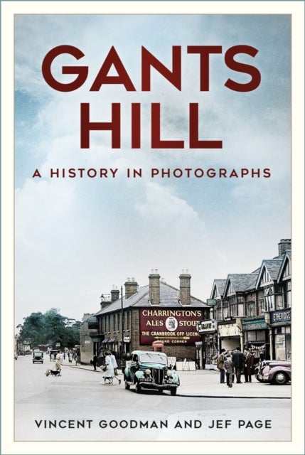 Gants Hill - A History in Photographs