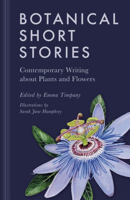 Botanical Short Stories - Contemporary Writing about Plants and Flowers