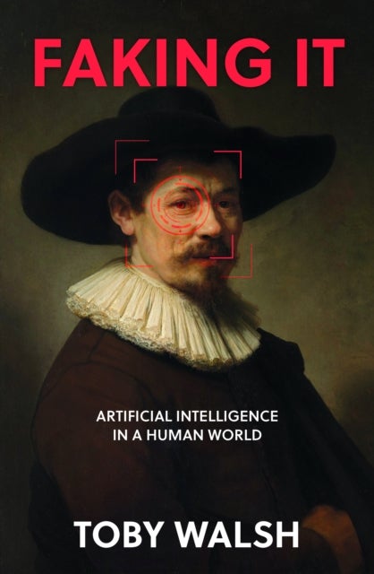 Faking It - Artificial Intelligence in a Human World
