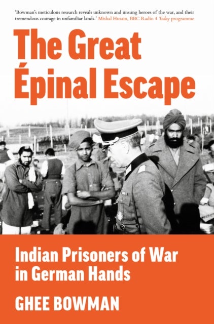 Great Épinal Escape - Indian Prisoners of War in German Hands