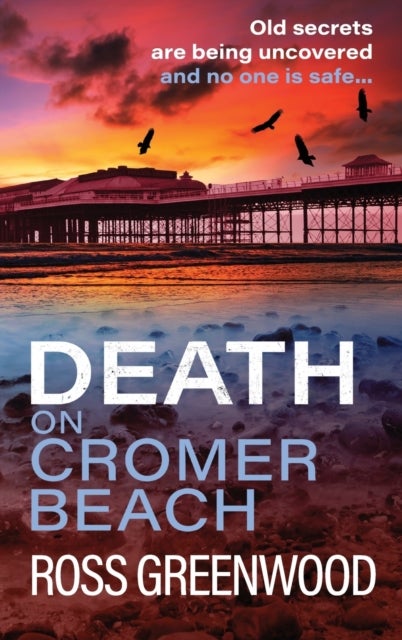 Death on Cromer Beach - A page-turning crime series from bestseller Ross Greenwood