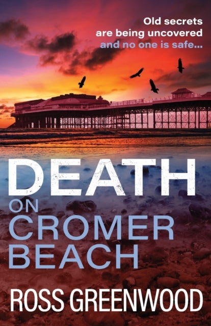 Death on Cromer Beach - A page-turning crime series from bestseller Ross Greenwood