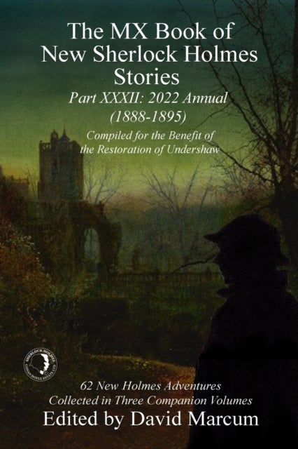 The MX Book of New Sherlock Holmes Stories - XXXII - 2022 Annual (1888-1895)