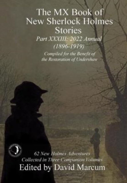 The MX Book of New Sherlock Holmes Stories - Part XXXIII - 2022 Annual (1896-1919)