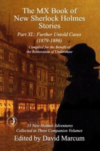 The MX Book of New Sherlock Holmes Stories Part XL - Further Untold Cases - 1879-1886