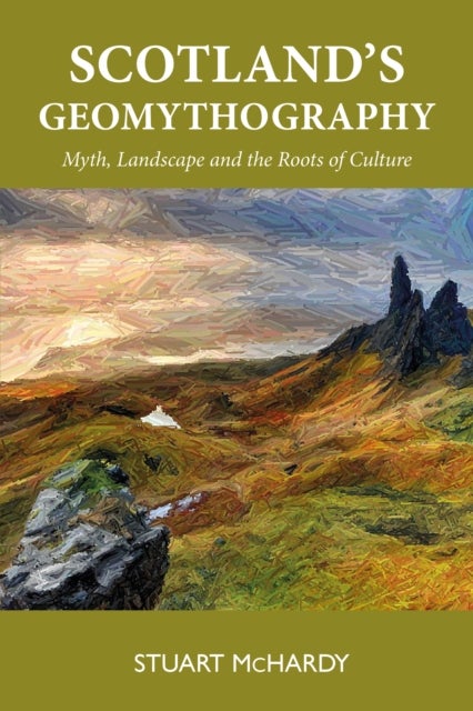 Scotland''s Geomythography