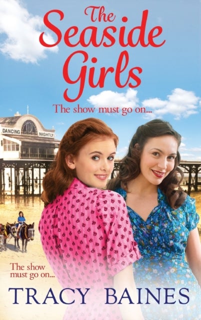 The Seaside Girls - The start of a wonderful historical saga series from Tracy Baines