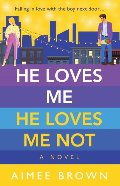 He Loves Me He Loves Me Not - A laugh-out-loud friends-to-lovers romantic comedy