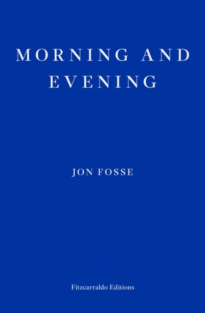 Morning and Evening ¿ WINNER OF THE 2023 NOBEL PRIZE IN LITERATURE