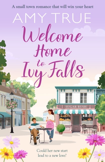 Welcome Home to Ivy Falls - The small town, second chance romance that will win your heart