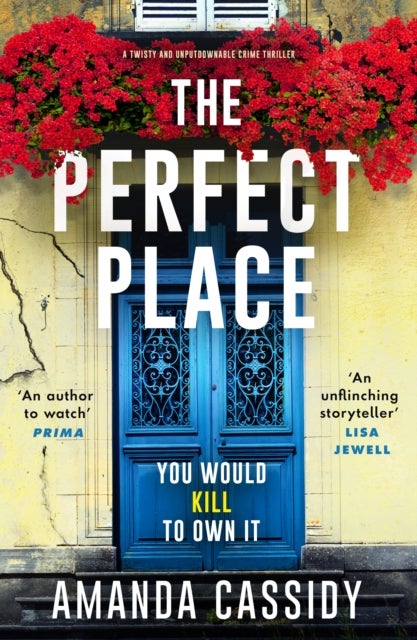 The Perfect Place - Escape to the Chateau meets The Paris Apartment in this twisty, unputdownable crime thriller